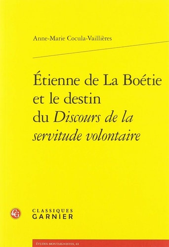 Etienne de la Boetie Et Le Destin Du Discours de la Servitude Volontaire (Etudes Montaignistes) (French Edition)