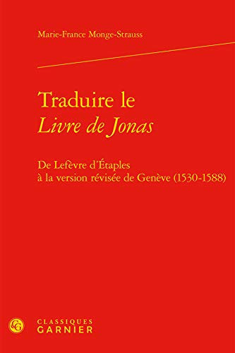 Traduire le "Livre de Jonas" de Lefèvre d'Étaples à la version révisée de Genève (1530-1588)