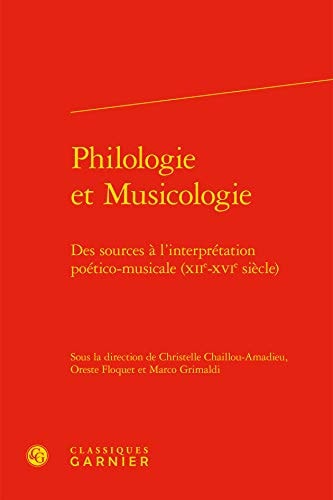 Philologie et musicologie des sources à l'interprétation poético-musicale (XIIe-XVIe siècle)