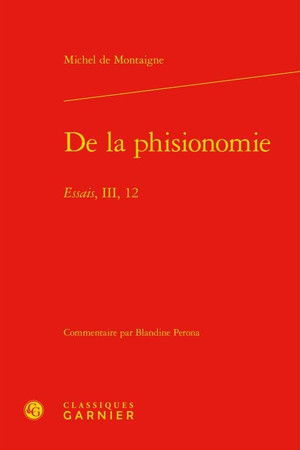 Michel de Montaigne, "De la phisionomie": "Essais", III, 12
