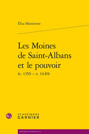 Les moines de Saint-Albans et le pouvoir: v. 1350-v. 1440