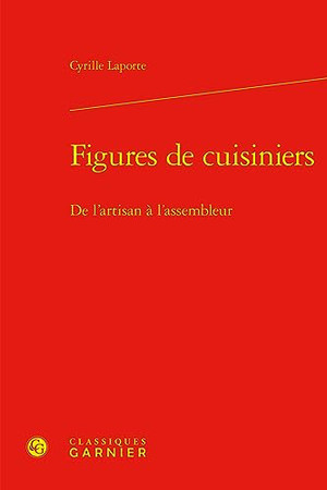 Figures de cuisiniers: de l'artisan à l'assembleur