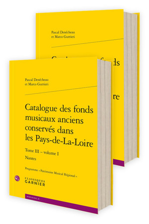 Catalogue des fonds musicaux anciens conservés dans les Pays-de-la-Loire: programme Patrimoine musical régional. Tome III. Nantes