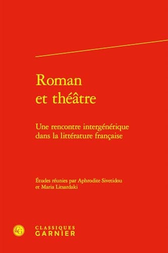 Roman Et Theatre Une Rencontre Intergenerique Dans La Litterature Francaise