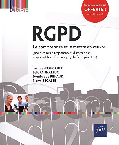 RGPD : le comprendre et le mettre en oeuvre (pour les DPO, responsables d'entreprise, responsables informatique, chefs de projets...)