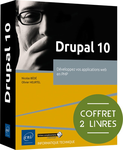 Drupal 10 - Coffret en 2 volumes : Développez vos applications web en PHP