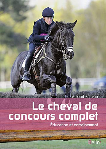 Le Cheval de concours complet éducation et entraînement