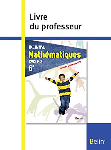 Mathématiques 6e Cycle 3 Delta Livre du professeur