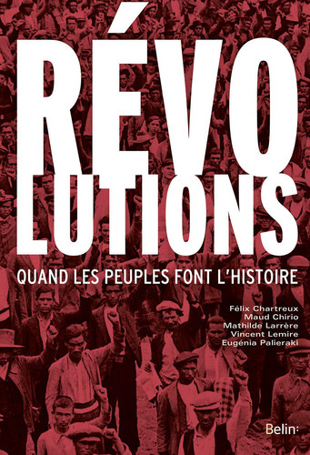 Révolutions Quand les peuples font l'histoire