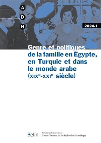 Genre et politiques de la famille en Égypte, en Turquie et dans le monde arabe (XIXe-XXIe siècle)