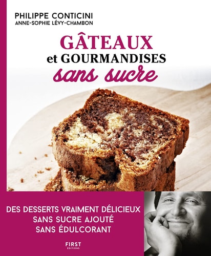 Gâteaux et gourmandises sans sucre Des desserts vraiment délicieux sans sucre ajouté sans édulcorant