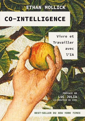 Co-intelligence Vivre et travailler avec l'IA