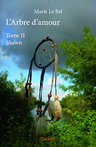 L'Arbre d'amour - Tome II (French Edition)
