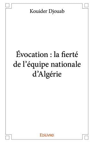 Évocation, la fierté de l'équipe nationale d'Algérie