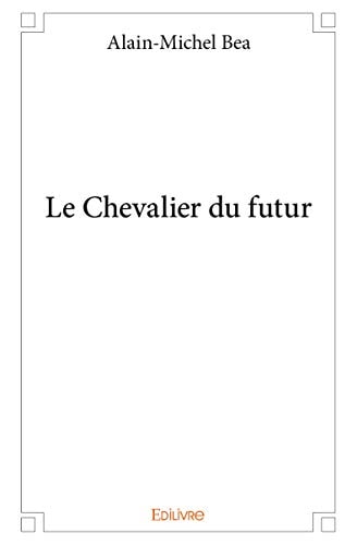 Le chevalier du futur