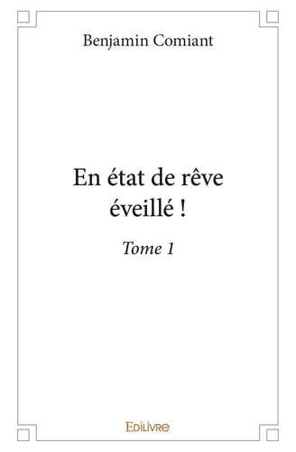 En état de rêve éveillé ! - Tome 1