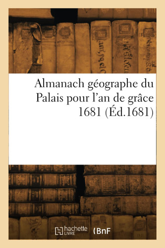 Almanach géographe du Palais pour l'an de grâce 1681
