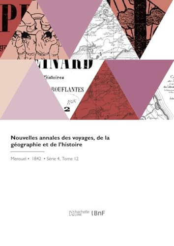 Nouvelles annales des voyages, de la géographie et de l'histoire