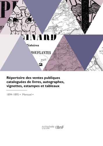 Répertoire des ventes publiques cataloguées de livres, autographes, vignettes, estampes et tableaux