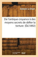 De l'antique croyance à des moyens secrets de défier la torture