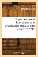 Éloges des vins de Bourgogne et de Champagne ou Deux odes latines