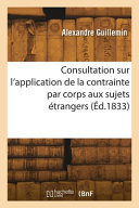 Consultation sur l'application de la contrainte par corps aux sujets étrangers