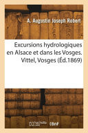 Excursions Hydrologiques En Alsace Et Dans Les Vosges. Vittel, Vosges