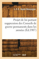 Projet de loi portant suppression des Conseils de guerre permanents des armées de terre et de mer