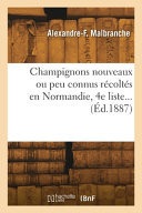 Champignons nouveaux ou peu connus récoltés en Normandie. Liste 4