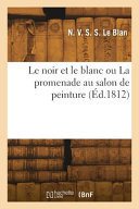 Le noir et le blanc ou La promenade au salon de peinture
