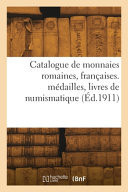 Catalogue de monnaies romaines, françaises. médailles, livres de numismatique