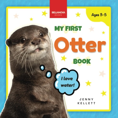 My First Otter Book Discover and Learn: Fun Facts and Activities About Otters for Kids 3-5