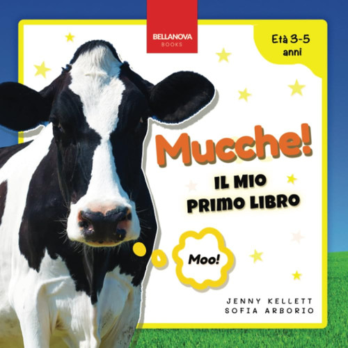 Cows! My First Book / Mucche! Il Mio Primo Libro Attività e Curiosità sulle Mucche per Bambini dai 3 ai 5 Anni