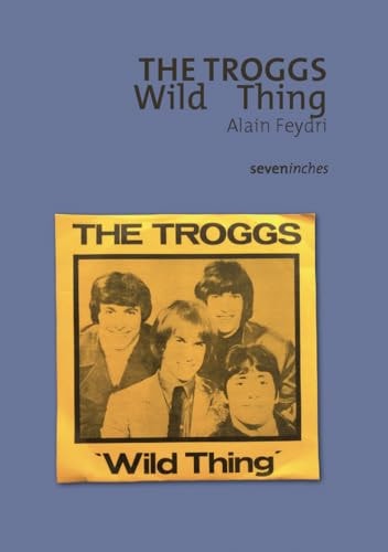 The Troggs Wild Thing