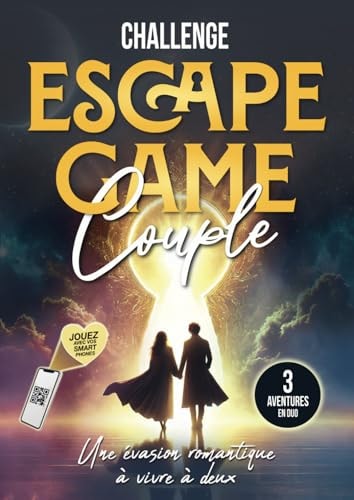 Challenge Escape Game Couple: Une évasion romantique à vivre à deux, 3 aventures collaboratives à résoudre avec son smartphone (Livre énigmes pour adultes) (Livres Escape Game 2.0) (French Edition)