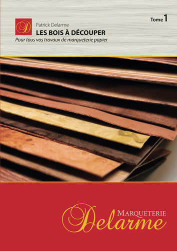 Les bois à découper: Pour tous vos travaux de marqueterie papier (Tome 1) (French Edition)