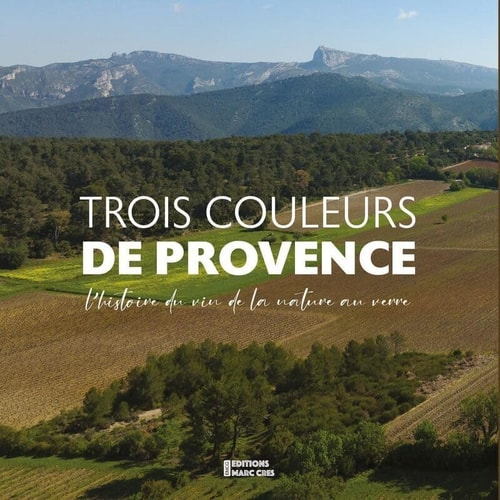 Trois couleurs de Provence L'histoire du vin de la nature au verre