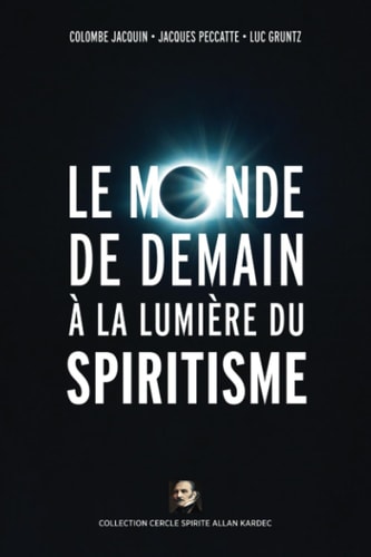 LeMonde de demain à la lumière du spiritisme