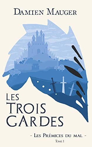 Les Trois Gardes Les Prémices du Mal