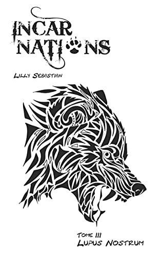 Incarnations Lupus Nostrum