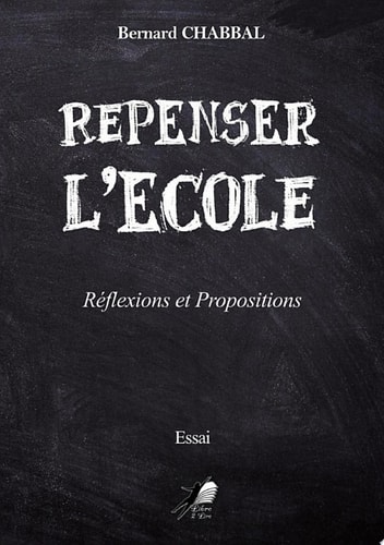 Repenser l'Ecole Réflexions et Propositions