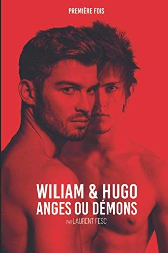 WILLIAM ET HUGO : ANGES OU DEMONS (PREMIERE FOIS) (French Edition)