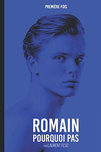 ROMAIN POURQUOI PAS (PREMIERE FOIS) (French Edition)