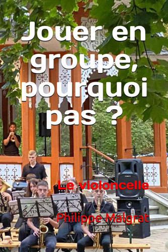 Jouer en groupe, pourquoi pas ?: Le violoncelle (French Edition)