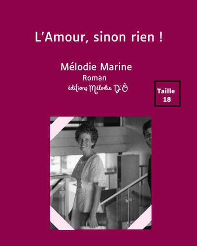 L'Amour, sinon rien ! Grands caractères: taille 18