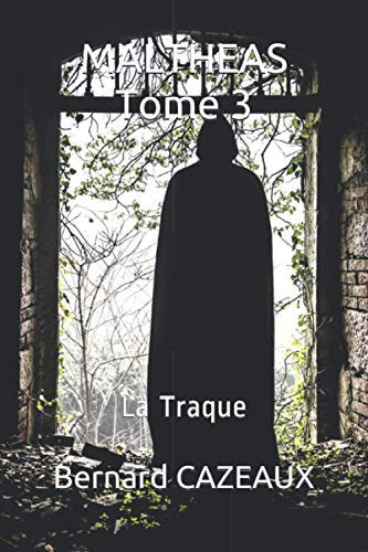 MALTHEAS Tome 3: La Traque (French Edition)