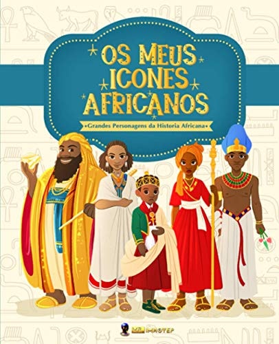 Os Meus Icones Africanos: Grandes Personagens da Historia Africana (Portuguese Edition)