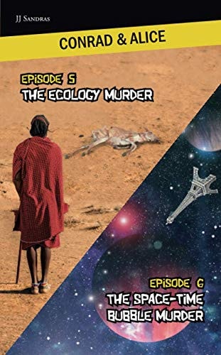 Conrad & Alice Episode 5 The ecology murder Episode 6 The space-time bubble murder (Conrad & Alice, crime investigators)
