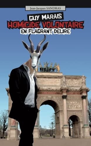 Guy Marais 5 Homicide volontaire en flagrant délire (Guy Marais, détective privé) (French Edition)