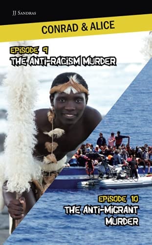 Conrad & Alice and the anti-racism murder & Conrad & Alice and the anti-migrant murder (Conrad & Alice, crime investigators)